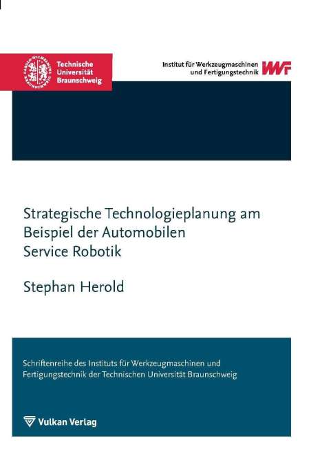 Stephan Herold: Strategische Technologieplanung am Beispiel der Automobilen Service Robotik, Buch