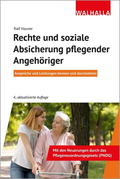 "Rechte und soziale Absicherung pflegender Angehöriger", 4. Auflage, Walhalla. Logo oben rechts, Frau hilft Seniorin draußen.