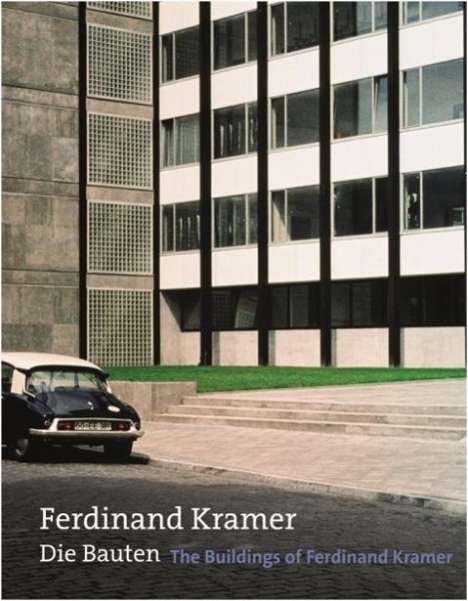 Ferdinand Kramer. Die Bauten / The Buildings of Ferdinand Kramer, Buch