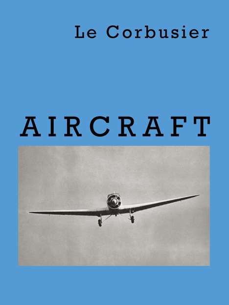 Corbusier Le: Aircraft, Buch
