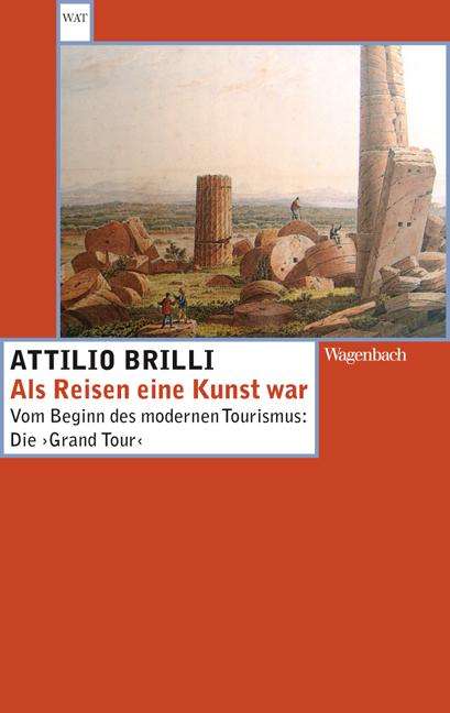 Attilio Brilli: Als Reisen eine Kunst war, Buch