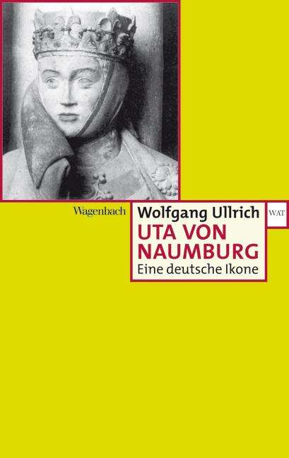 Wolfgang Ullrich: Uta von Naumburg, Buch