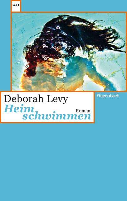 Deborah Levy: Heim schwimmen, Buch