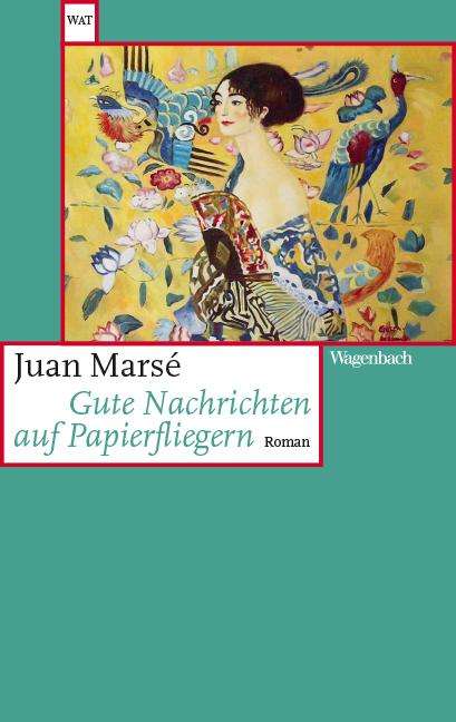 Juan Marsé: Gute Nachrichten auf Papierfliegern, Buch