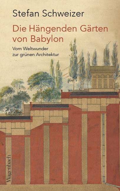 Stefan Schweizer: Die Hängenden Gärten von Babylon, Buch