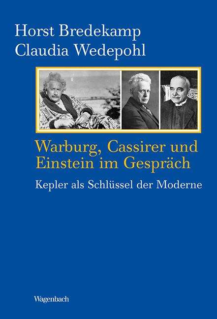 Horst Bredekamp: Warburg, Cassirer und Einstein im Gespräch, Buch