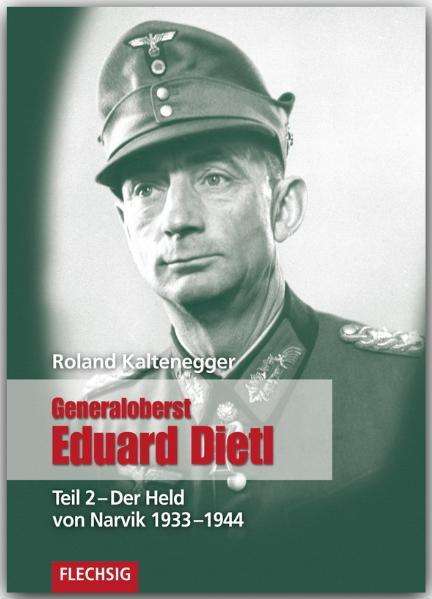 Roland Kaltenegger: Generaloberst Eduard Dietl 02, Buch