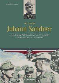 Roland Kaltenegger: Kaltenegger, R: Leutnant Johann Sandner, Buch
