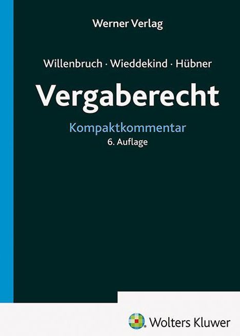 Vergaberecht: Kompaktkommentar, 6. Auflage. Autoren: Willenbruch, Wiedekind, Hübner. Verlag: Werner Verlag.