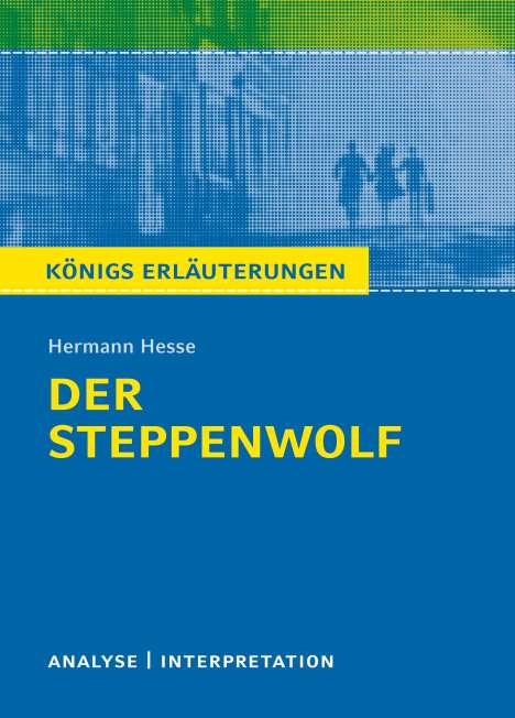 Hermann Hesse: Textanalyse und Interpretation zu Hermann Hesse. Der Steppenwolf, Buch