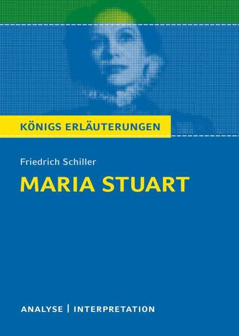 Friedrich von Schiller: Schiller, F: Maria Stuart. Textanalyse, Buch