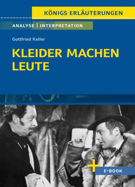 Gottfried Keller: Kleider machen Leute von Gottfried Keller- Textanalyse und Interpretation, Buch