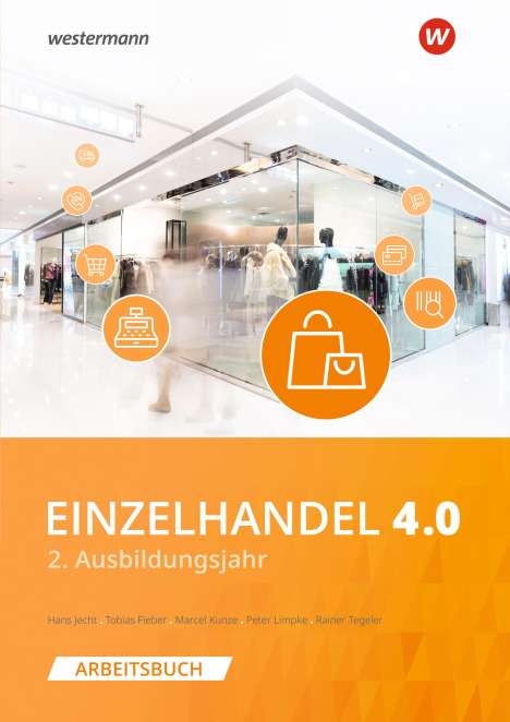 Marcel Kunze: Einzelhandel 4.0. Arbeitsbuch. 2. Ausbildungsjahr, Buch