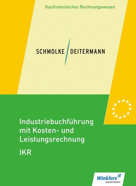 Manfred Deitermann: Industriebuchführung mit Kosten- und Leistungsrechnung - IKR. Schülerband, Buch
