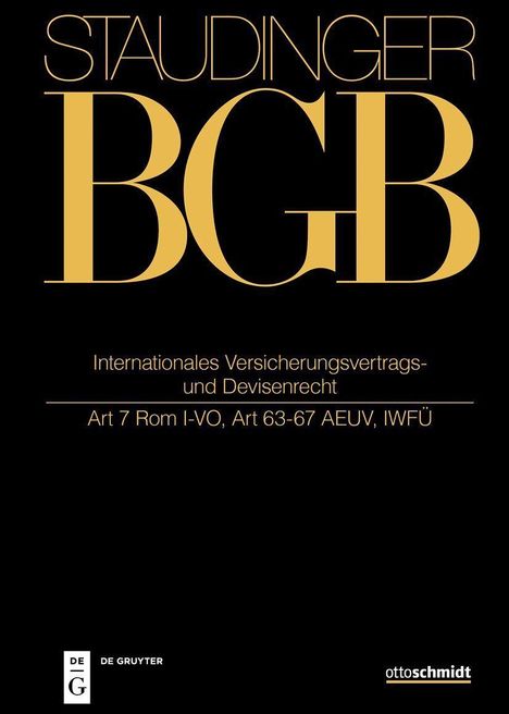STAUDINGER BGB, Internationales Versicherungsvertrags- und Devisenrecht, Art 7 Rom I-VO, Art 63-67 AEUV, IWFÜ.