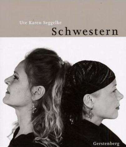 Ute Karen Seggelke: Schwestern, Buch