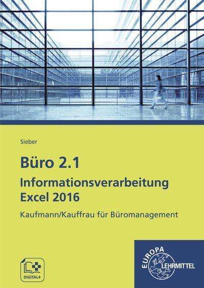 Michael Sieber: Büro 2.1 - Informationsverarbeitung Excel 2016, Buch