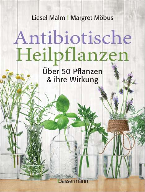 Liesel Malm: Antibiotische Heilpflanzen, Buch