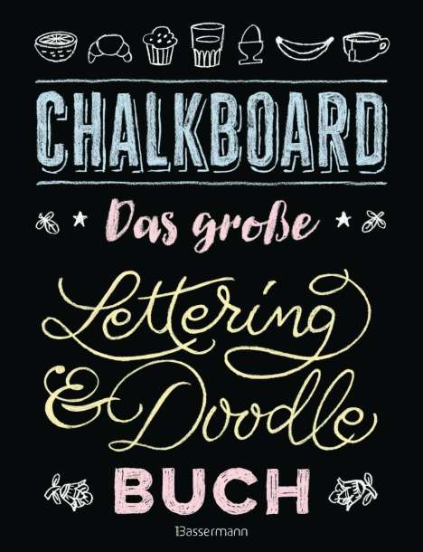 Norbert Pautner: Pautner, N: Chalkboard. Das große Lettering &amp; Doodle Buch, Buch