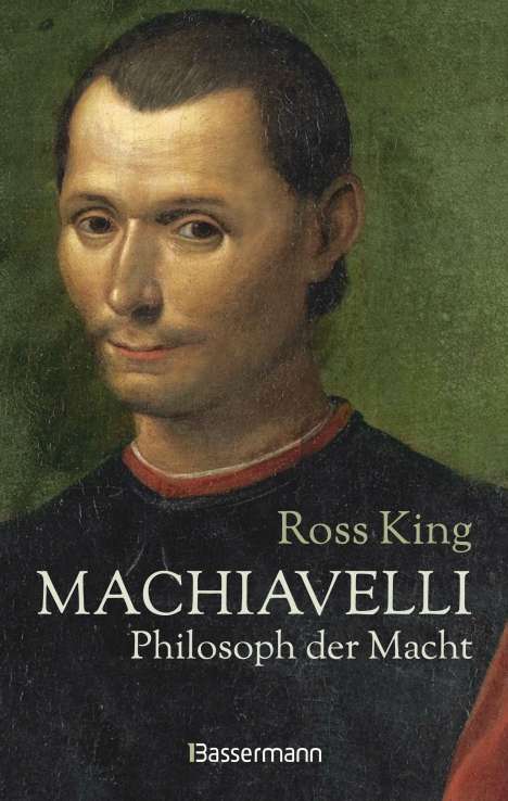 Ross King: Machiavelli - Philosoph der Macht, Buch