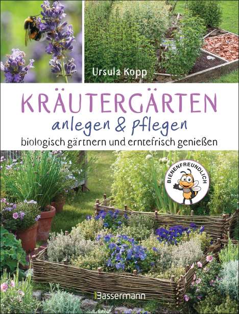 Ursula Kopp: Kräutergärten anlegen und pflegen. Biologisch gärtnern und erntefrisch genießen, Buch