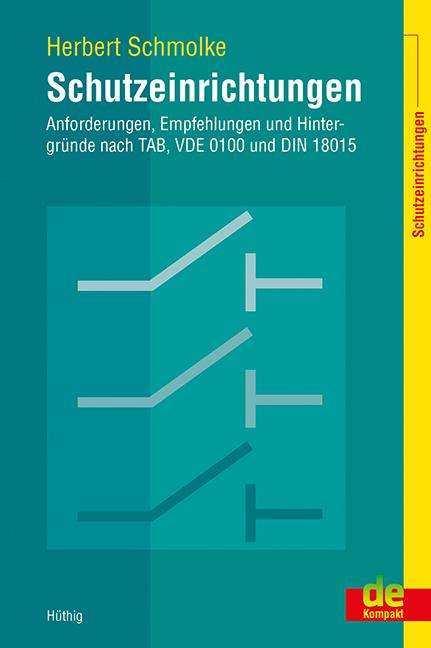 Herbert Schmolke: Schutzeinrichtungen - Anforderungen, Empfehlungen und Hintergründe nach TAB, VDE 0100 und DIN 18015, Buch
