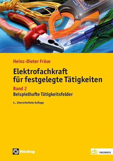Heinz Dieter Fröse: Elektrofachkraft für festgelegte Tätigkeiten Band 2, Buch
