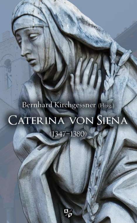Bernhard Kirchgessner: Caterina von Siena, Buch