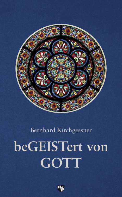 Bernhard Kirchgessner: beGEISTert von Gott, Buch