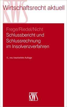Michael C. Frege: Schlussbericht und Schlussrechnung im Insolvenzverfahren, Buch