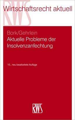 Reinhard Bork: Aktuelle Probleme der Insolvenzanfechtung, Buch