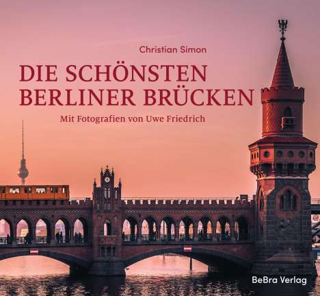 Christian Simon: Die schönsten Berliner Brücken, Buch