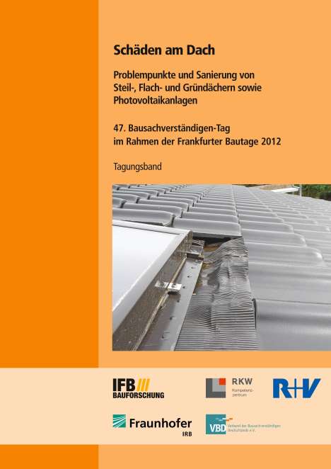 Stefan Horschler: Schäden am Dach. Problempunkte und Sanierung von Steil-, Flach- und Gründächern sowie Photovoltaikanlagen., Buch