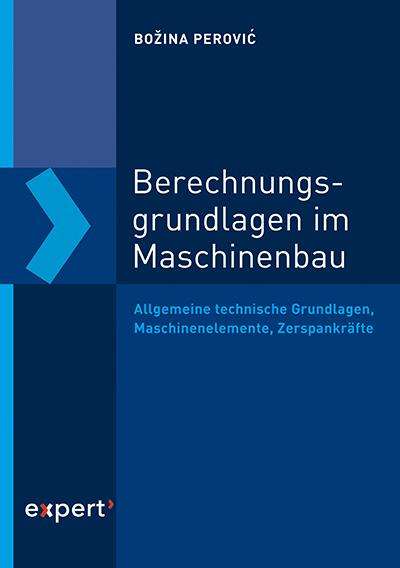 Bozina Perovic: Berechnungsgrundlagen im Maschinenbau, Buch