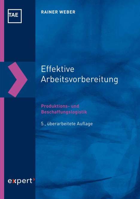 Rainer Weber: Effektive Arbeitsvorbereitung - Produktions- und Beschaffungslogistik, Buch