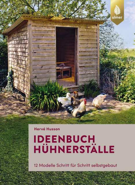 Hervé Husson: Ideenbuch Hühnerställe, Buch