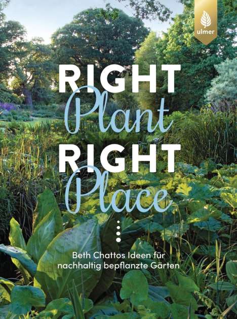 Beth Chatto: Right Plant - Right Place, Buch