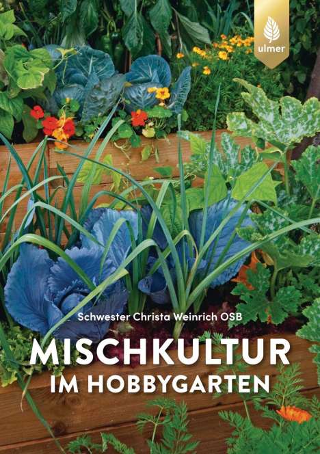 Schwester Christa Weinrich: Mischkultur im Hobbygarten, Buch