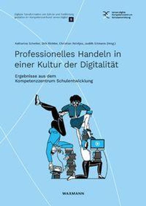 "Professionelles Handeln in einer Kultur der Digitalität" zeigt Personen beim Umgang mit digitalen Medien in Blau.