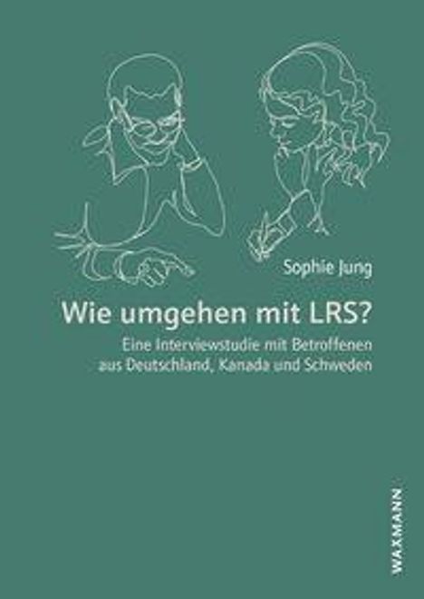 Text: "Wie umgehen mit LRS? Eine Interviewstudie mit Betroffenen aus Deutschland, Kanada und Schweden" von Sophie Jung. Illustration mit zwei skizzierten Personen.