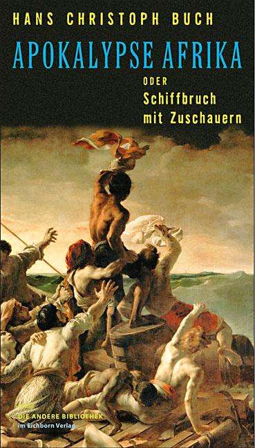 Hans Christoph Buch: Apokalypse Afrika oder Schiffbruch mit Zuschauern, Buch