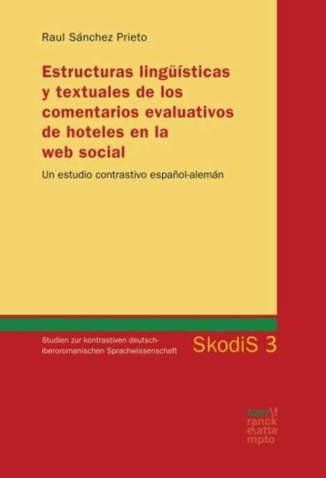 Raul Sánchez Prieto: Estructuras lingüísticas y textuales de los comentarios evaluativos de hoteles en la web social, Buch
