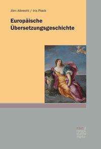 Jörn Albrecht: Albrecht, J: Europäische Übersetzungsgeschichte, Buch