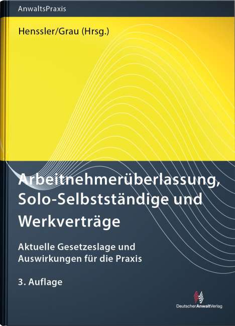Robert Bauer: Arbeitnehmerüberlassung, Solo-Selbstständige und Werkverträge, Buch