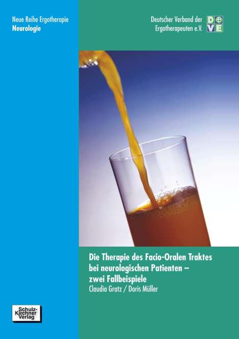 Claudia Gratz: Die Therapie des Facio-Oralen Traktes bei neurologischen Patienten - zwei Fallbeispiele, Buch