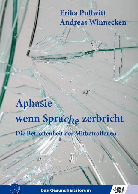 Erika Pullwitt: Aphasie - wenn Sprache zerbricht, Buch