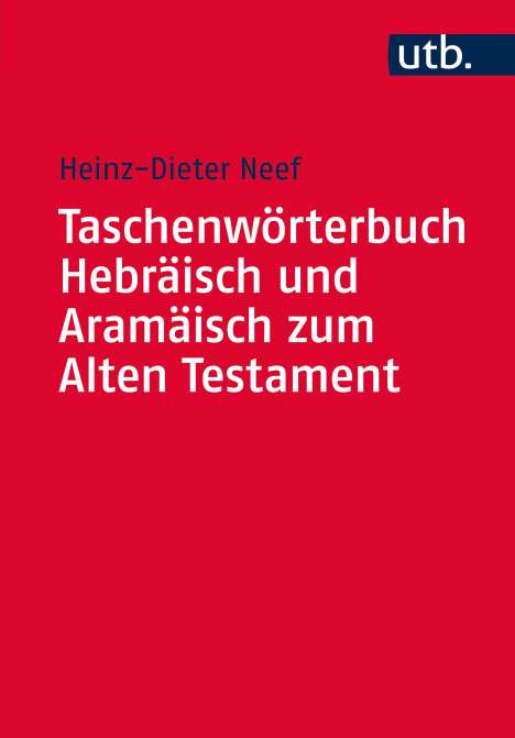 Heinz-Dieter Neef: Taschenwörterbuch Hebräisch und Aramäisch zum Alten Testament, Buch