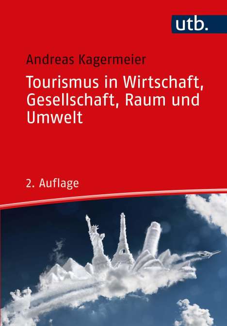 Andreas Kagermeier: Tourismus in Wirtschaft, Gesellschaft, Raum und Umwelt, Buch