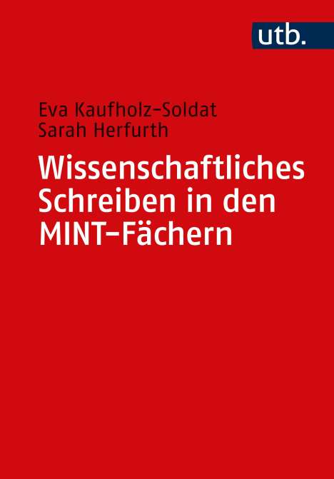 Eva Kaufholz-Soldat: Wissenschaftliches Schreiben in den MINT-Fächern, Buch