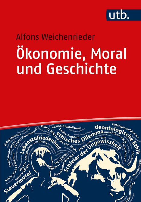 Alfons J. Weichenrieder: Ökonomie, Moral und Geschichte, Buch